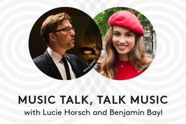 HK Phil — Lucie Horsch and Benjamin Bayl Music Talk, Talk Music